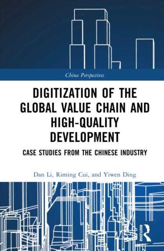 Digitization of the Global Value Chain and HighQuality Development Case Studies from the Chinese Industry