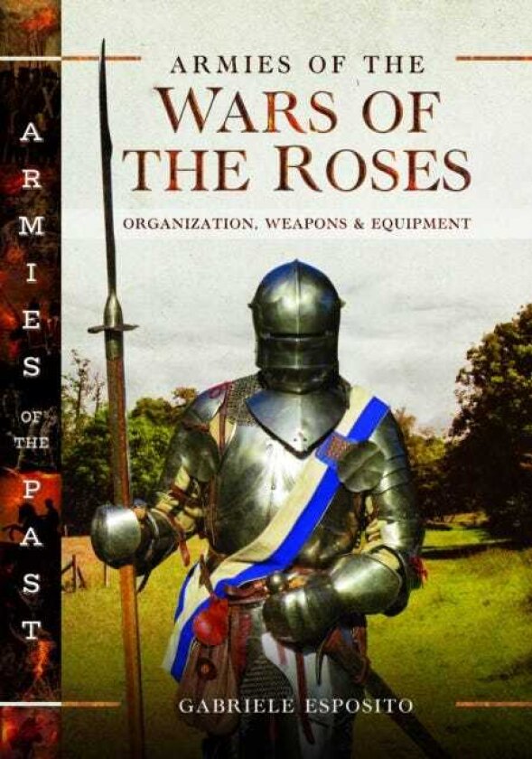 Armies of the Wars of the Roses Organization, Weapons and Equipment