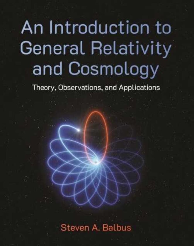 An Introduction to General Relativity and Cosmology Theory, Observations, and Applications