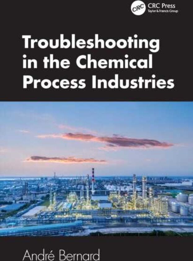 Troubleshooting in the Chemical Process Industries