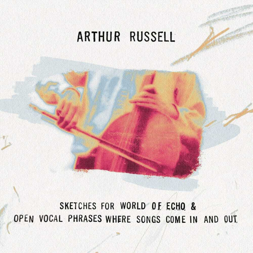 Arthur Russell Sketches For World Of Echo & Open Vocal Phrases CD
