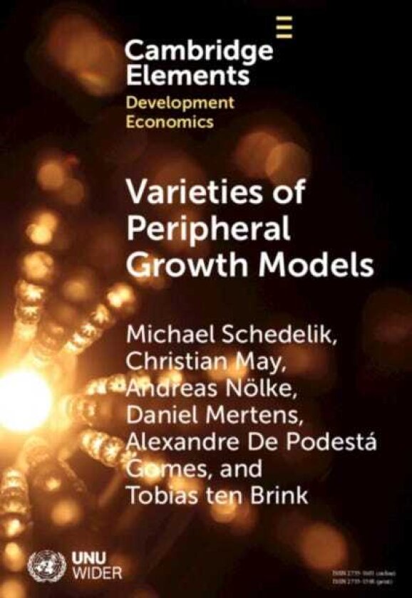 Varieties of Peripheral Growth Models Towards a New Comparative Political Economy of Development