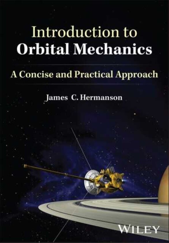 Introduction to Orbital Mechanics A Concise and Practical Approach