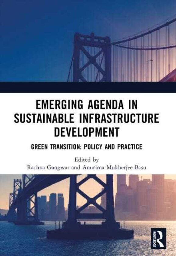 Emerging Agenda in Sustainable Infrastructure Development Green Transition: Policy and Practice