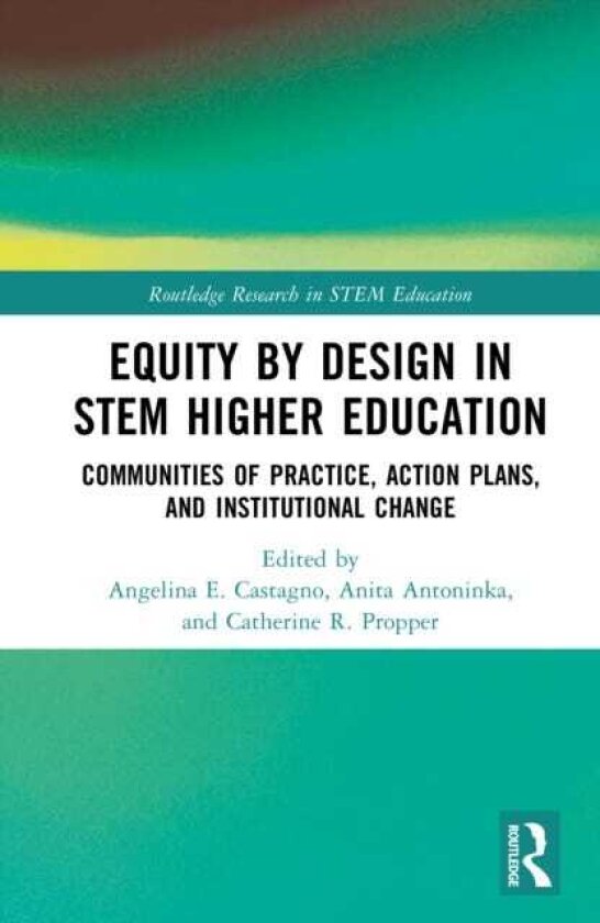 Equity by Design in STEM Higher Education Communities of Practice, Action Plans, and Institutional Change