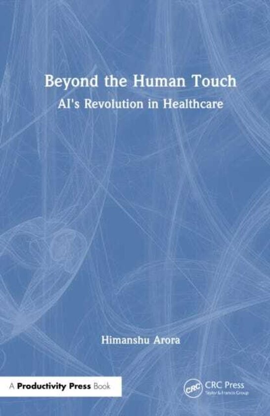 Beyond the Human Touch AI's Revolution in Healthcare