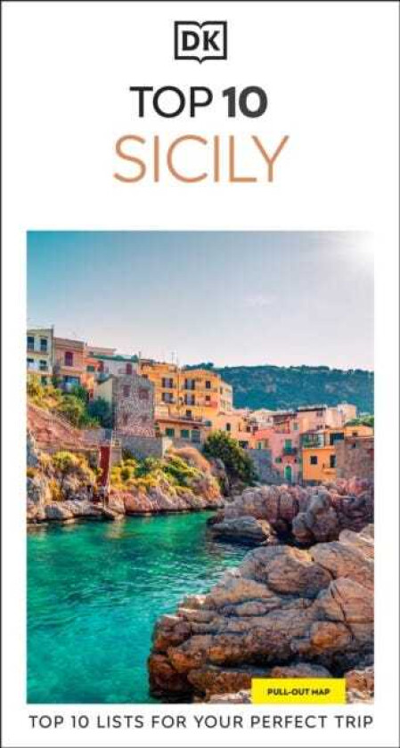 DK Top 10 Sicily Top 10 lists for your perfect trip, plus an allweather folded map
