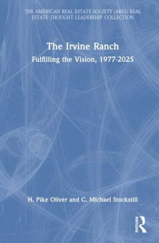 The Irvine Ranch Fulfilling the Vision, 19772025