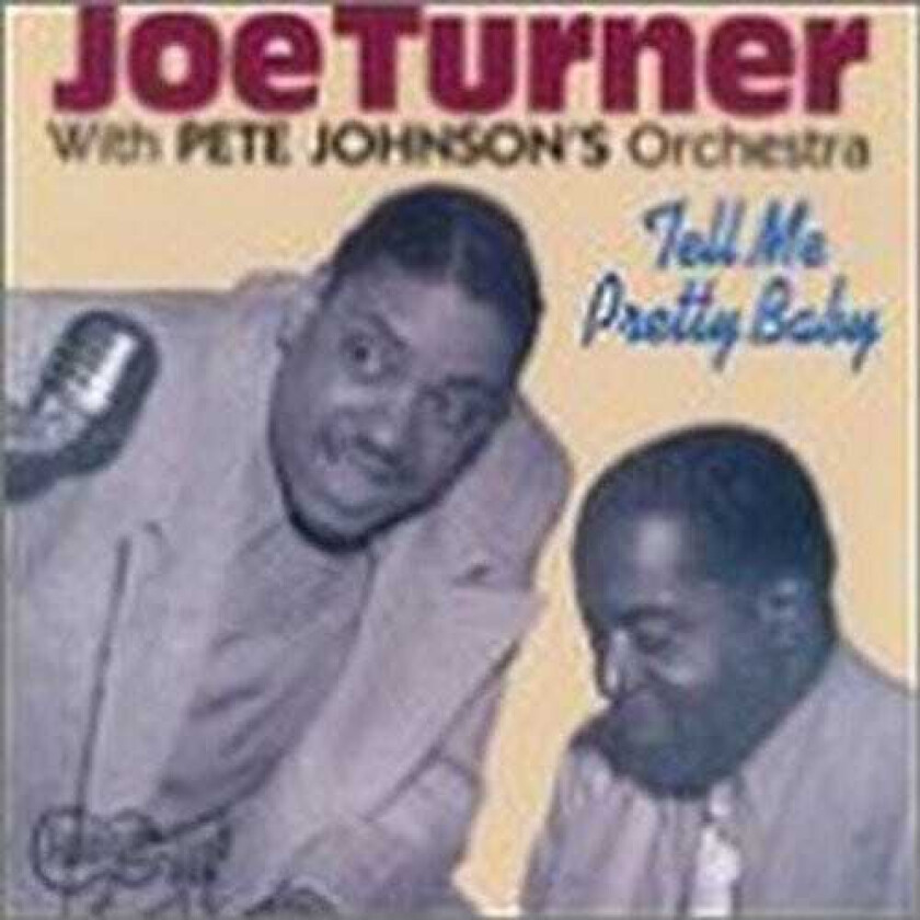 Big Joe Turner Tell Me Pretty Baby CD
