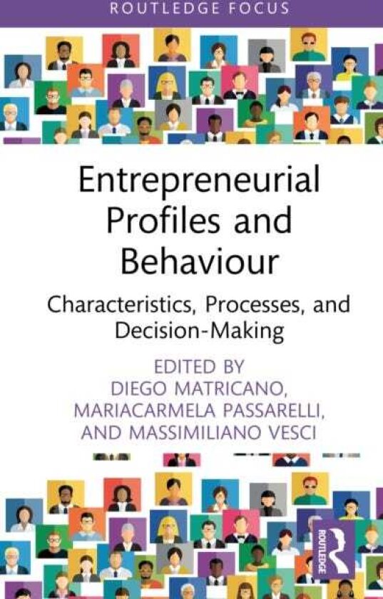 Entrepreneurial Profiles and Behaviour Characteristics, Processes, and DecisionMaking