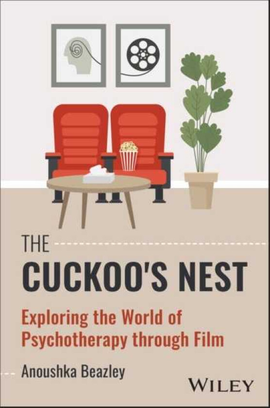 The Cuckoo's Nest Exploring the World of Psychotherapy through Film