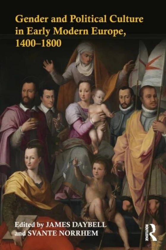 Gender and Political Culture in Early Modern Europe, 1400-1800