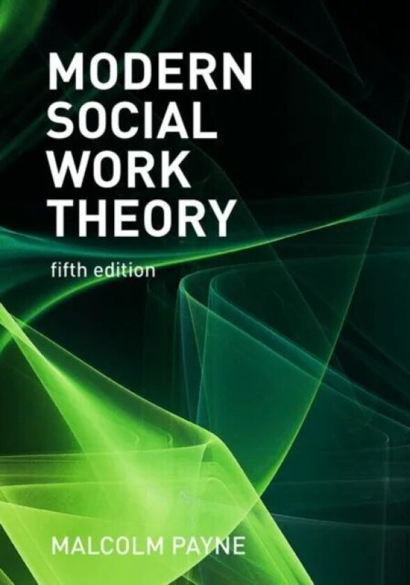 Modern Social Work Theory av Malcolm Payne