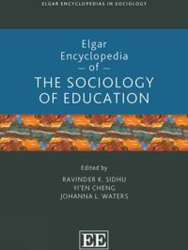 Elgar Encyclopedia of the Sociology of Education