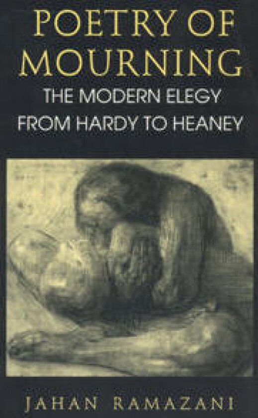 Poetry of Mourning – The Modern Elegy from Hardy to Heaney