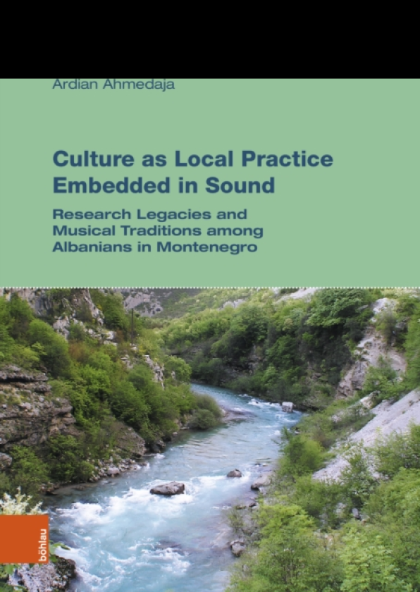 Culture as Local Practice Embedded in Sound Research Legacies and Aesthetic Topographies of Albanians in Montenegro