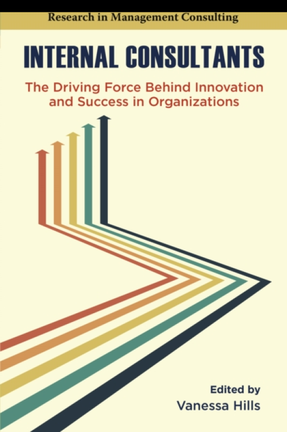 Internal Consultants The Driving Force Behind Innovation and Success in Organizations