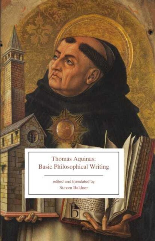 Thomas Aquinas: Basic Philosophical Writing From the Summa Theologiae and The Principles of Nature