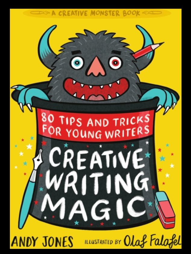 Creative Writing Magic: 80 Tips and Tricks for Young Writers