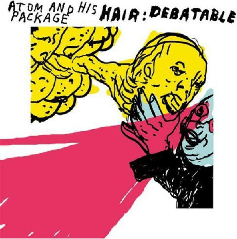 Atom And His Package Hair: Debatable CD