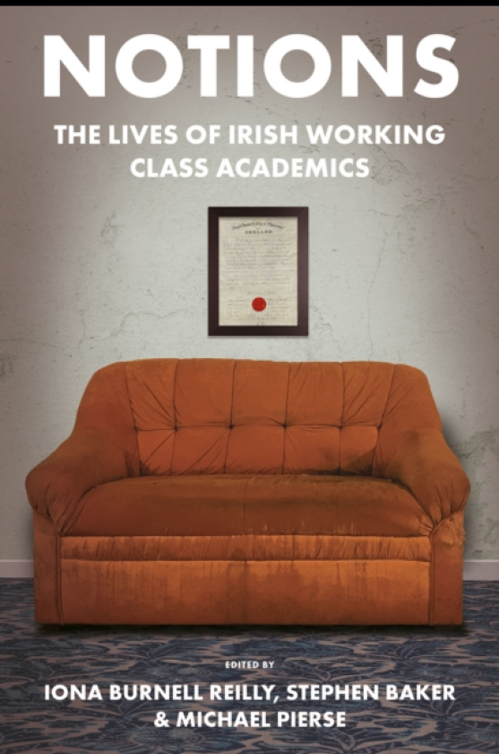 Notions The Lives of Irish Working Class Academics