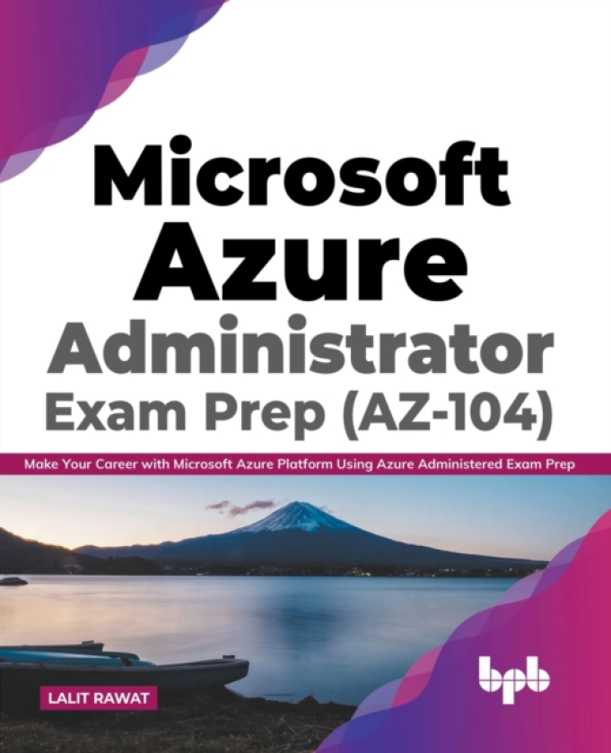 Microsoft Azure Administrator Exam Prep (AZ104)