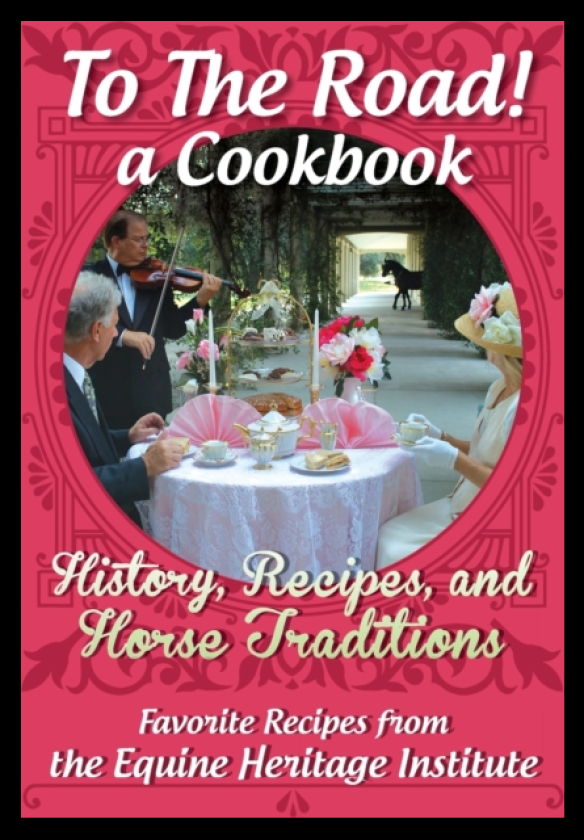 To The Road! A Cookbook History, Recipes, and Horse Traditions
