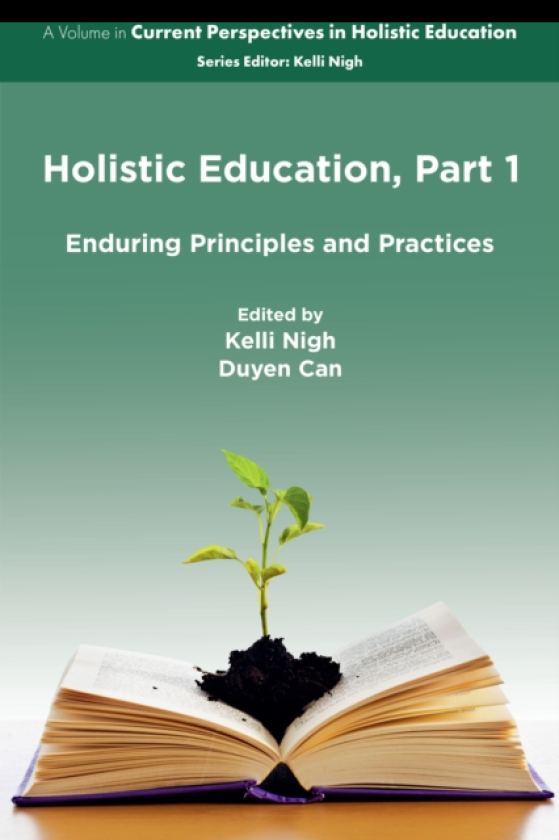 Holistic Education, Part 1 Enduring Principles and Practices