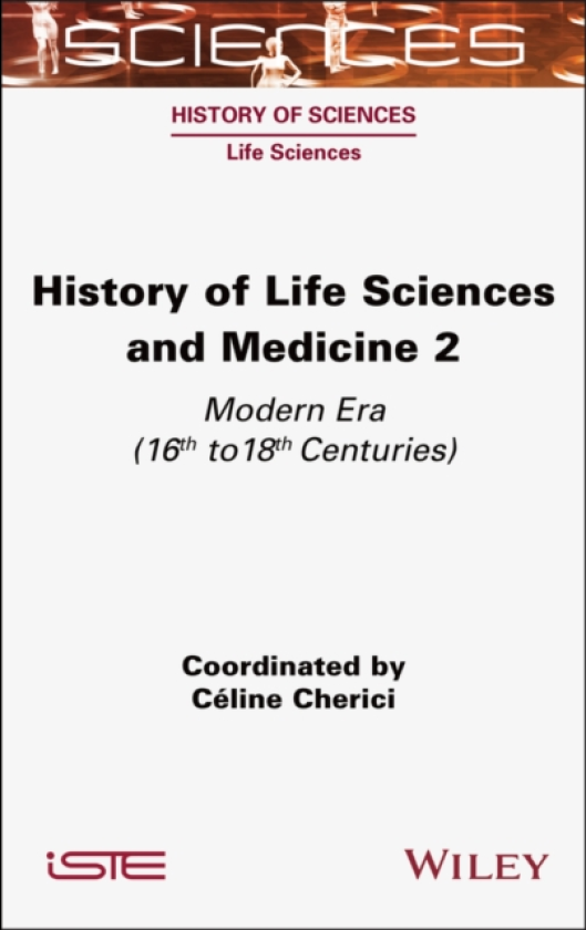 History of Life Sciences and Medicine 2 Modern Era (16th to 18th Centuries)