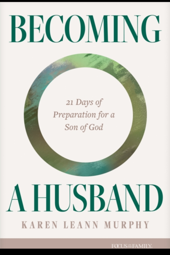 Becoming a Husband 21 Days of Preparation for a Son of God