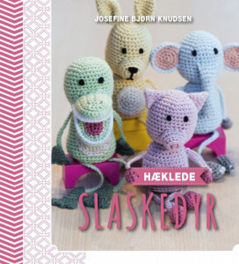Hæklede slaskedyr - Bok på dansk av Josefine Bjørn Knudsen