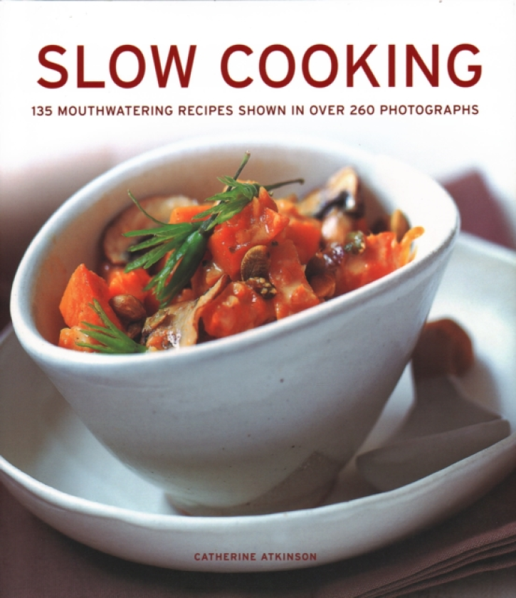 Slow Cooking 135 mouthwatering recipes shown in over 260 photographs