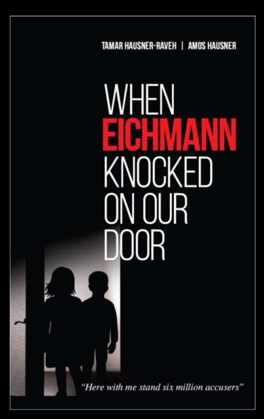 When Eichmann Knocked on Our Door
