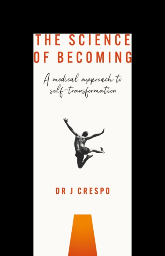 The Science of Becoming A medical approach to selftransformation