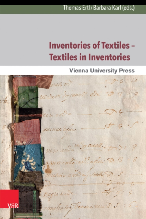 Inventories of Textiles – Textiles in Inventories Studies on Late Medieval and Early Modern Material Culture