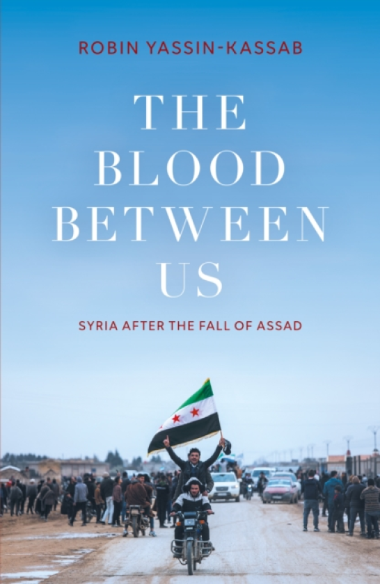 The Blood Between Us Syria After the Fall of Assad