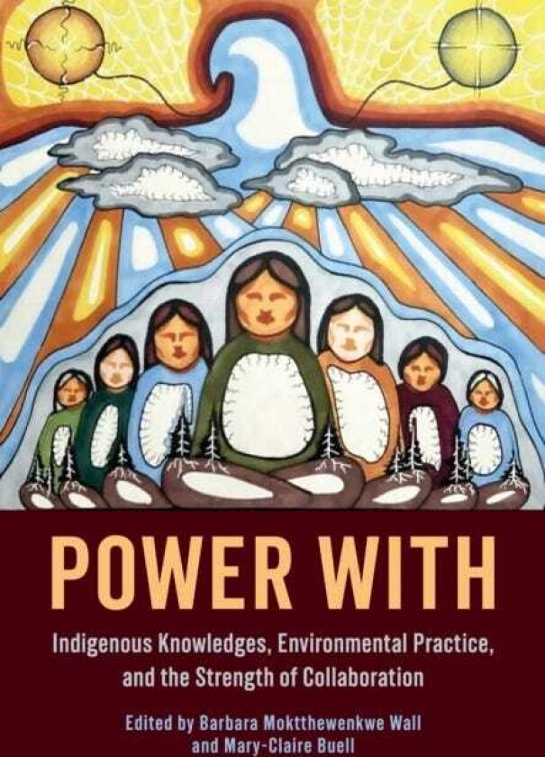Power with Indigenous Knowledges, Environmental Practice, and the Strength of Collaboration