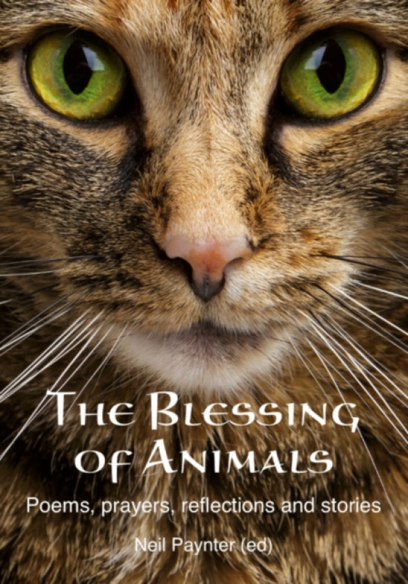 The Blessing of Animals Poems, prayers, reflections and stories