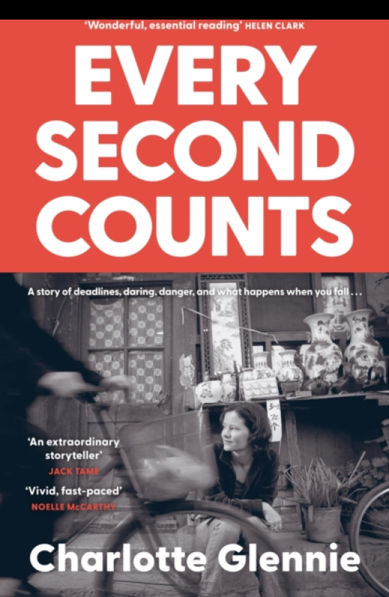 Every Second Counts A story of deadlines, daring, danger, and what happens when you fall...