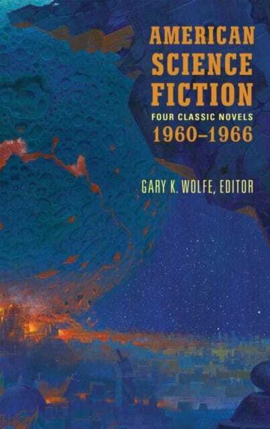 American Science Fiction: Four Classic Novels 19601966 (LOA #321) The High Crusade / Way Station / Flowers for Algernon / . . . And Call Me Conrad