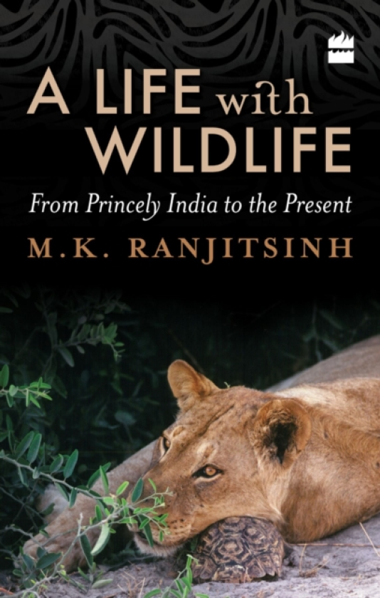 A Life with Wildlife From Princely India to the Present