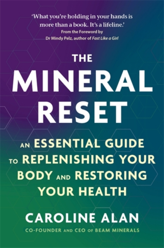The Mineral Reset An Essential Guide to Replenishing Your Body and Restoring Your Health