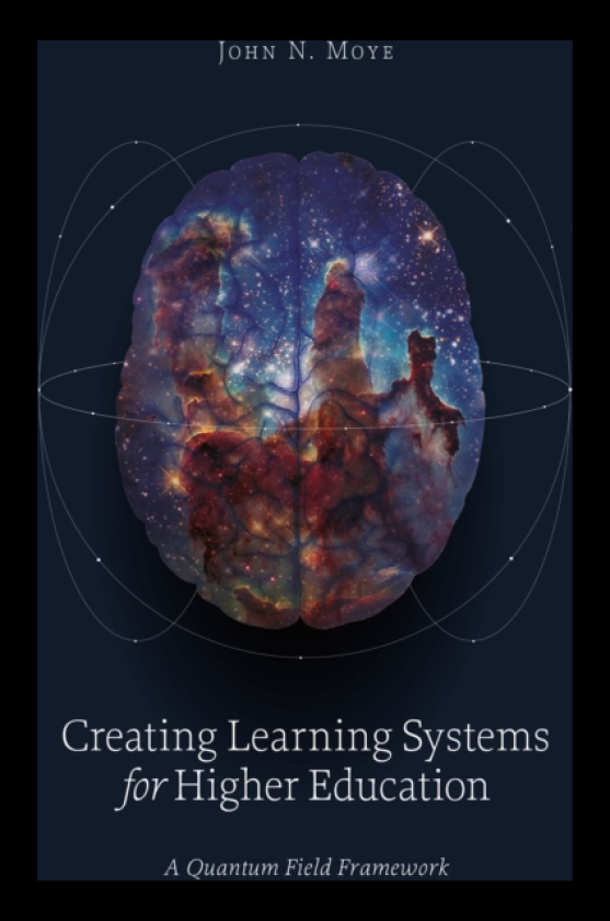 Creating Learning Systems for Higher Education A Quantum Field Framework