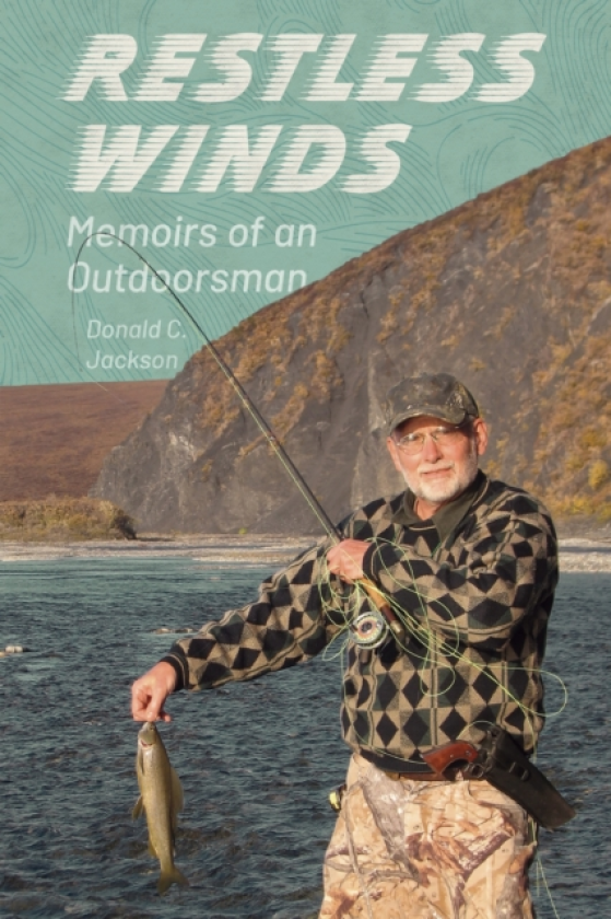 Restless Winds Memoirs of an Outdoorsman