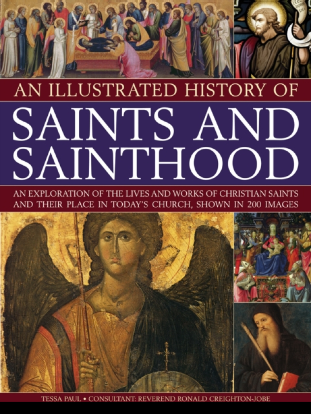 Illustrated History of Saints & Sainthood