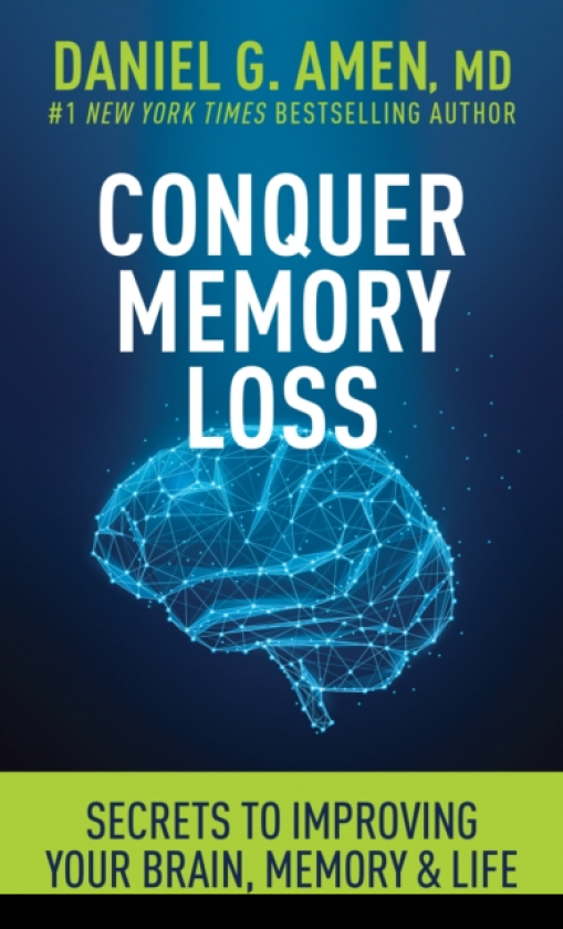 Conquer Memory Loss Secrets to Improving Your Brain, Memory, and Life