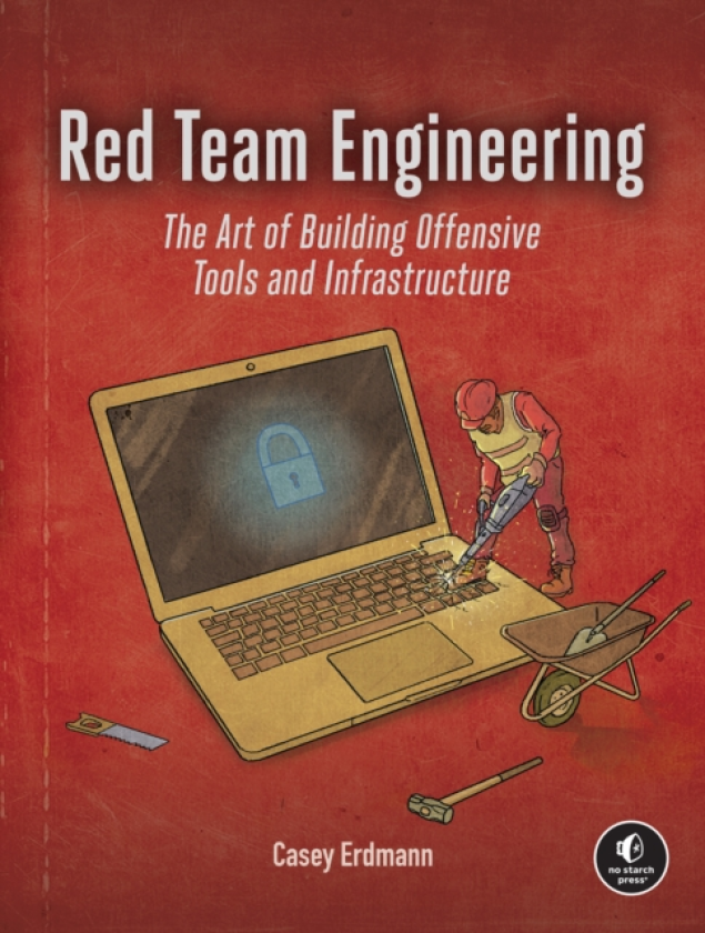 Red Team Engineering The Art of Building Offensive Tools and Infrastructure