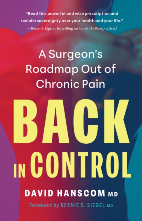 Back In Control 3E A Surgeon’s Roadmap Out of Chronic Pain