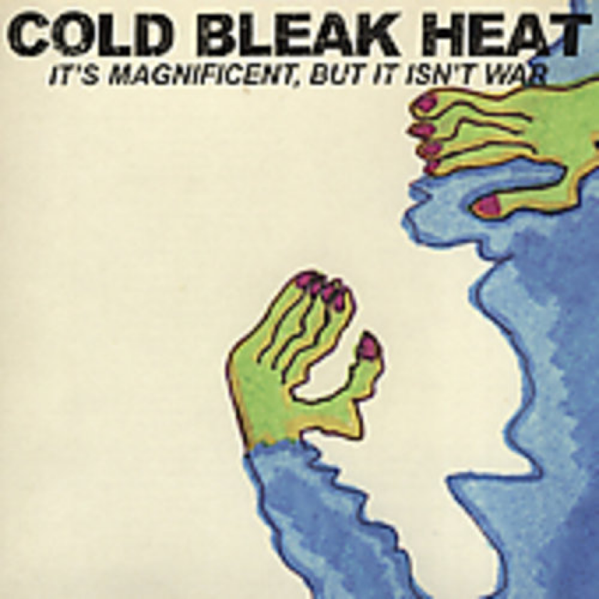 Cold Bleak Heat It's Magnificent But It Isn't War CD