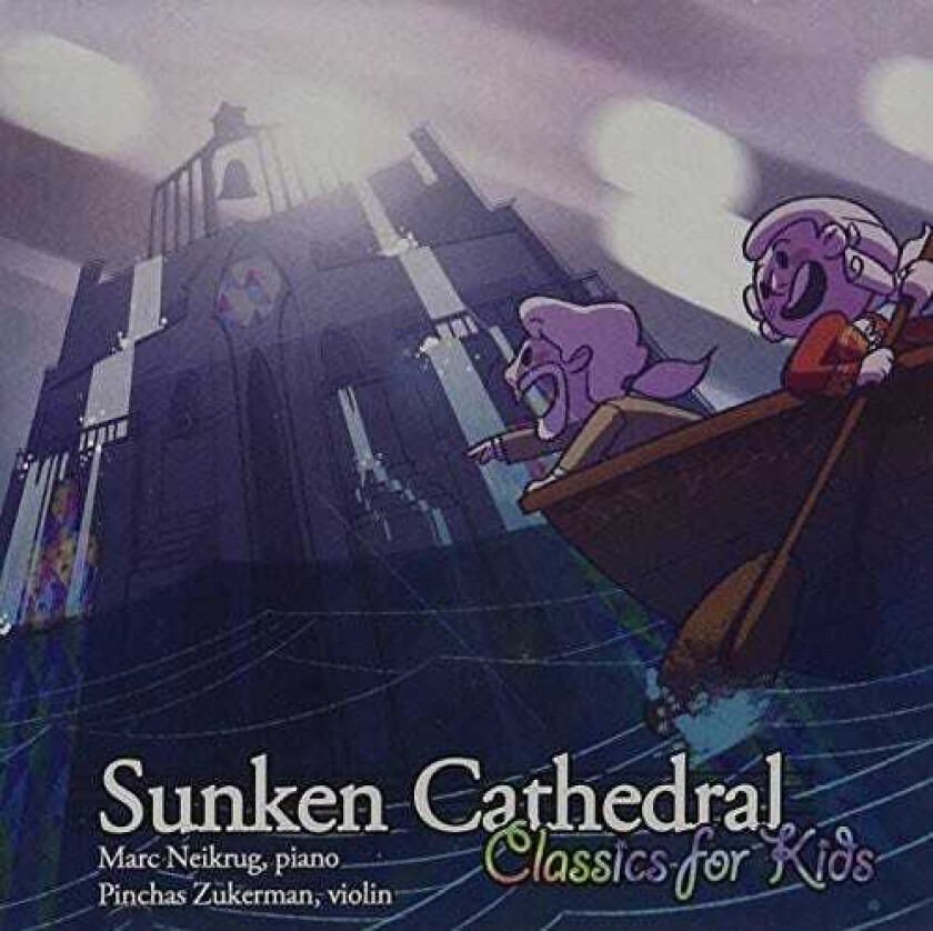 Marc Neikurg Sunken Cathedral: Classics For Kids CD